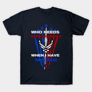 Patriotic Pride: Dad's Air Force Legacy T-Shirt